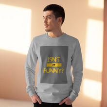 Load image into Gallery viewer, Unisex "Isn't It Funny?" Rise Sweatshirt