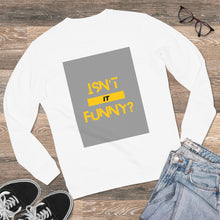 Load image into Gallery viewer, Unisex "Isn't It Funny?" Rise Sweatshirt
