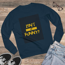 Load image into Gallery viewer, Unisex "Isn't It Funny?" Rise Sweatshirt