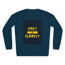 Load image into Gallery viewer, Unisex "Isn't It Funny?" Rise Sweatshirt