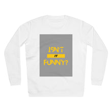 Load image into Gallery viewer, Unisex "Isn't It Funny?" Rise Sweatshirt