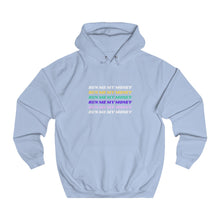 Load image into Gallery viewer, Unisex College &quot;Run Me My Money&quot; Hoodie
