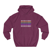 Load image into Gallery viewer, Unisex College &quot;Run Me My Money&quot; Hoodie
