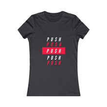 Load image into Gallery viewer, Women&#39;s &quot;PUSH&quot; Tee
