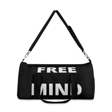 Load image into Gallery viewer, &quot;Free Mind&quot; Duffel Bag
