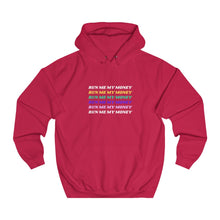 Load image into Gallery viewer, Unisex College &quot;Run Me My Money&quot; Hoodie
