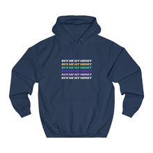 Load image into Gallery viewer, Unisex College &quot;Run Me My Money&quot; Hoodie

