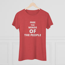Load image into Gallery viewer, Women&#39;s &quot;Free The Minds&quot; Triblend Tee
