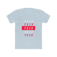 Load image into Gallery viewer, Men&#39;s &quot;PUSH&quot; Tee
