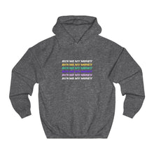 Load image into Gallery viewer, Unisex College &quot;Run Me My Money&quot; Hoodie
